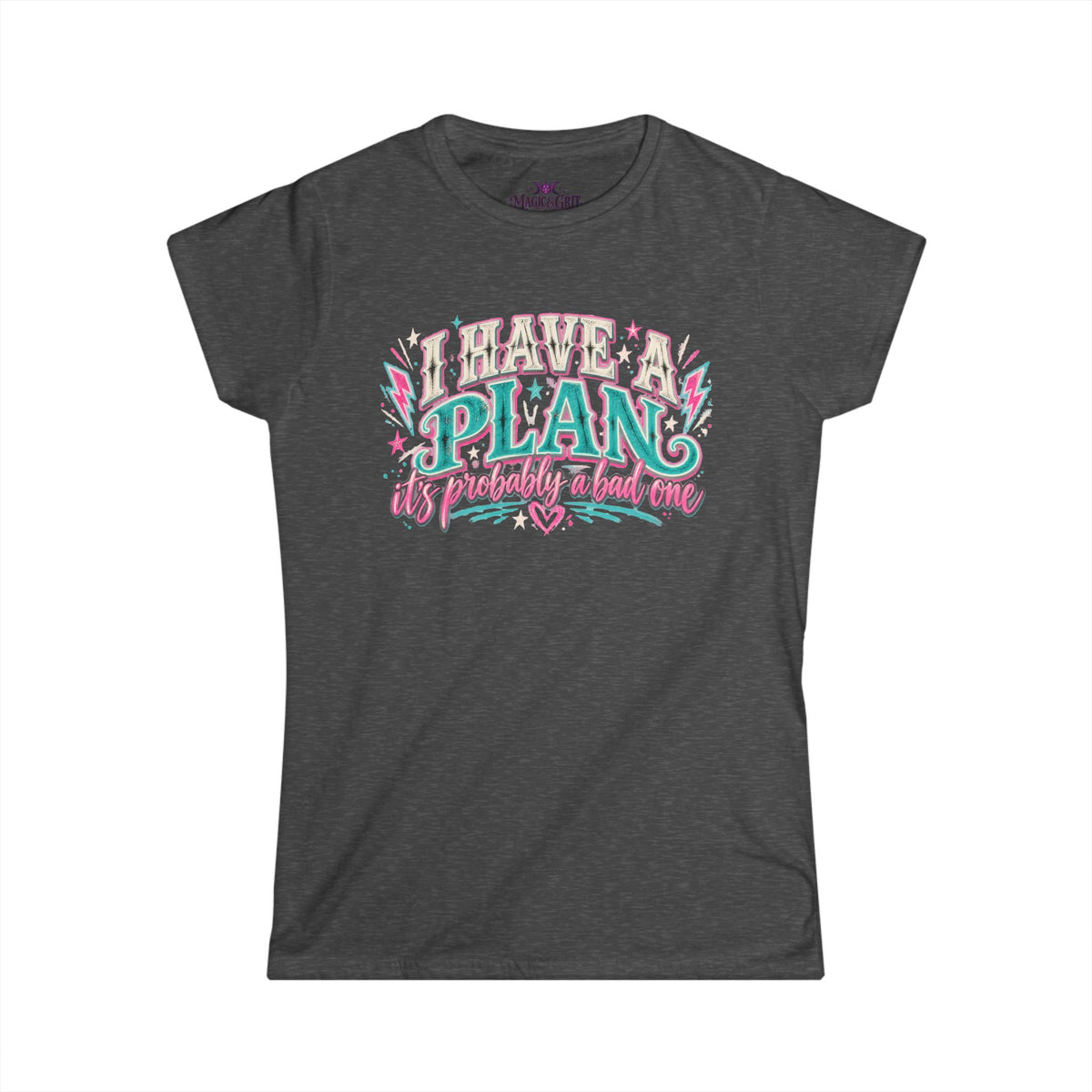 I have a Plan/Bad plan  Softstyle Tee