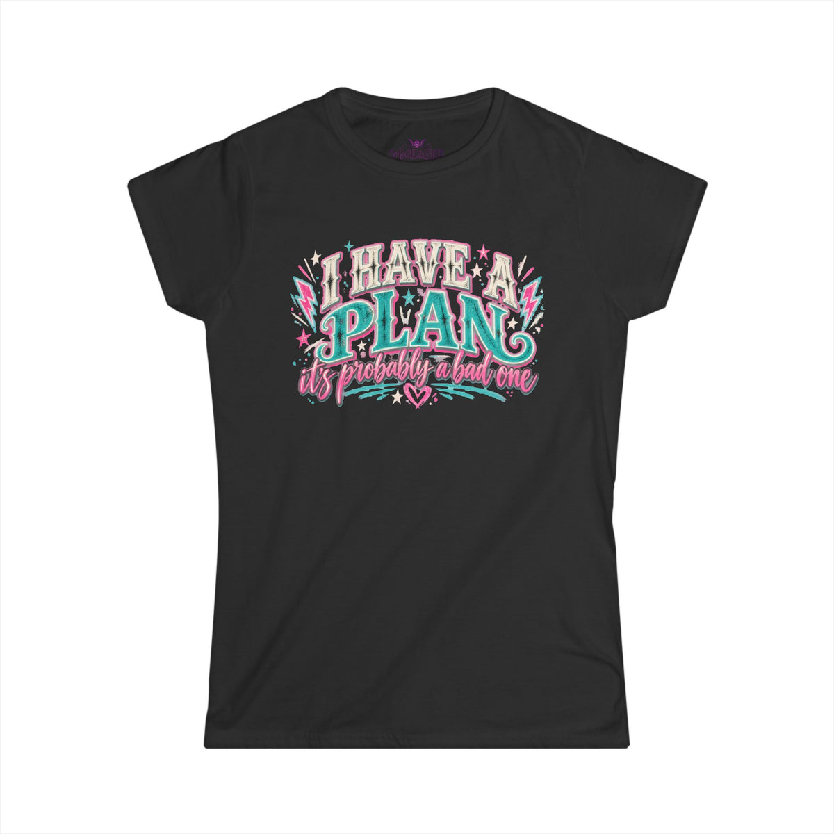 I have a Plan/Bad plan  Softstyle Tee